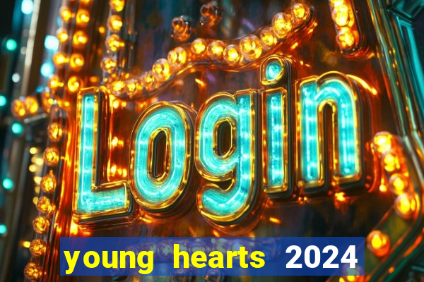young hearts 2024 assistir online dublado
